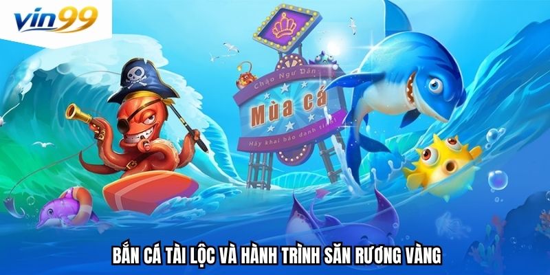 Bắn cá tài lộc và hành trình săn rương vàng