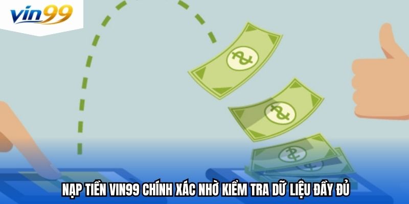 Nạp tiền Vin99 chính xác nhờ kiểm tra dữ liệu đầy đủ